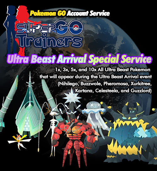 Ultra Beast Arrival Special Service - Pokemon GO Service